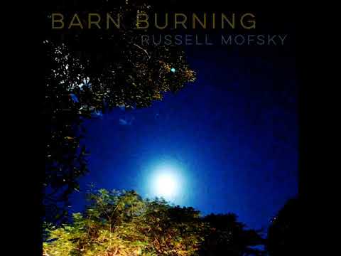 Barn Burning by Russell Mofsky