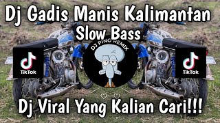 DJ GADIS MANIS KALIMANTAN SLOW BASS | DJ TIKTOK TERBARU 2026 | Dj Pino Remix 
