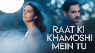 Raat Ki Khamoshi Mein Tu | Emotional Hindi Song | Soulful Night Love Melody