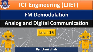 Lec-16_FM Demodulation | Analog and Digital Communication | ICT Engineering