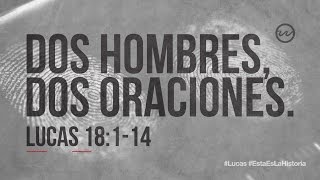 Lucas 18:114 — «Dos hombres, dos oraciones.»