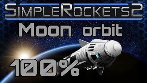 Simple Rockets 2 - satellite to orbit Moon