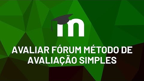 Avaliar Fórum Método de avaliação simples (Moodle 3.9)