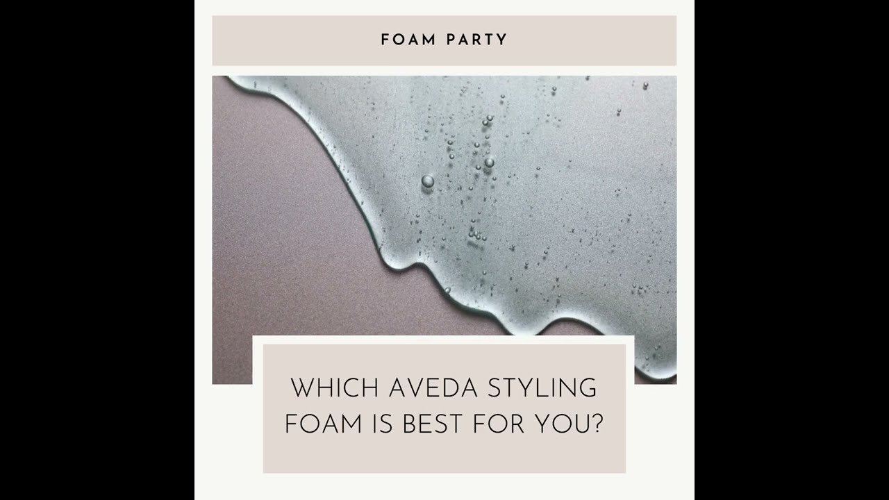 Which Aveda Styling Foam is Best for you?