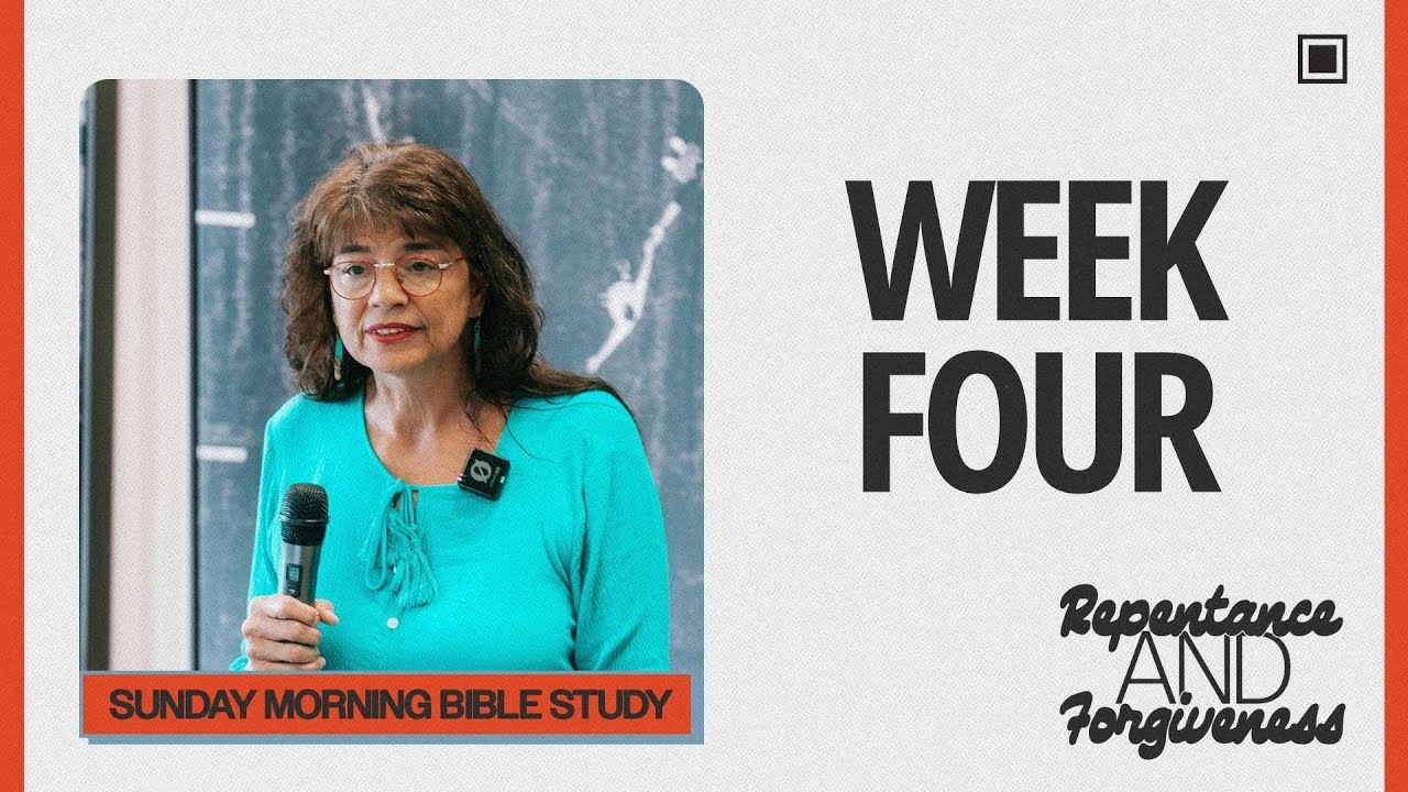 Repentance & Forgiveness: Week 4 | Sunday Morning Bible Study - YouTube