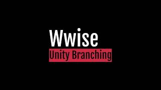 Wwise Unity Music Branching Integration