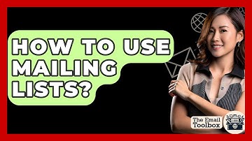How To Use Mailing Lists? - TheEmailToolbox.com