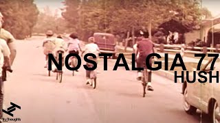 Miniatura de vídeo de "Nostalgia 77 - Hush"