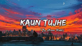 Kaun Tujhe -Armaan Malik (Perfectly Slowed) Resimi