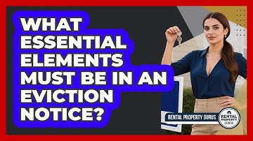 What Essential Elements Must Be In An Eviction Notice? - Rental Property Gurus