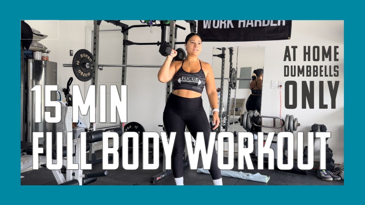 15 MIN FULL BODY WORKOUT AT HOME DUMBBELLS REQUIRED YouTube