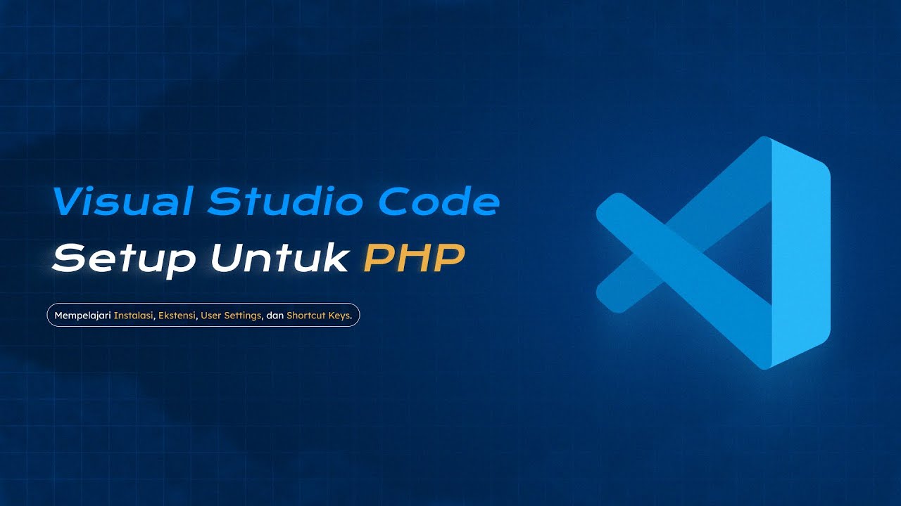 Materi Tambahan - Visual Studio Code Setup Untuk PHP | Pemrograman Web ...