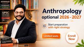 Anthropology Optional Preparation: Start with the Right Strategy | UPSC 2026/2027