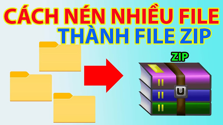 Hướng dẫn cách nén 1 tệp file năm 2024