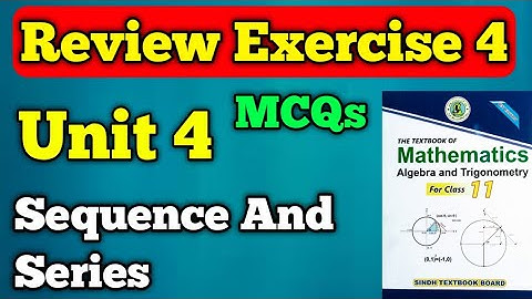 Review exercise 4 | unit 4 sequence and series MCQs class 11 New mathematics book | MCQs chapter 4