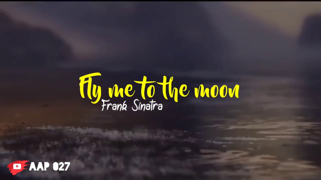 Fly Me To the Moon Frank sinatra ( lirik lagu ) YouTube