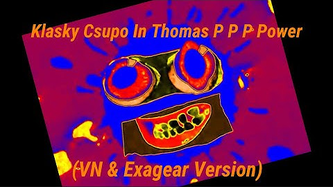 Klasky Csupo in Thomas P P P Power (VN & Exagear Version