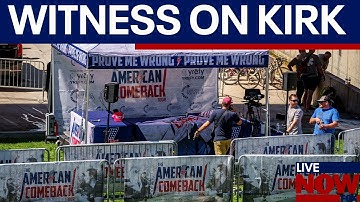 Charlie Kirk murder: witness describes shocking moment