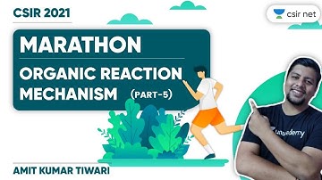 CSIR Chemistry June 2021 | Organic Reaction Mechanism-Marathon V | Chemistry Marathon Class