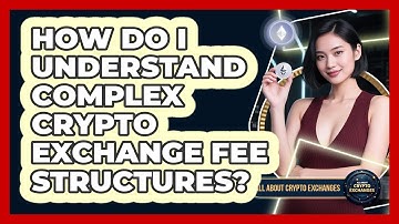 How Do I Understand Complex Crypto Exchange Fee Structures? - All About Crypto Exchanges