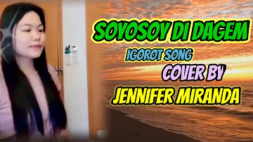 SOYOSOY DI DAGEM by Aladin(igorot song)cover by Jennifer Miranda