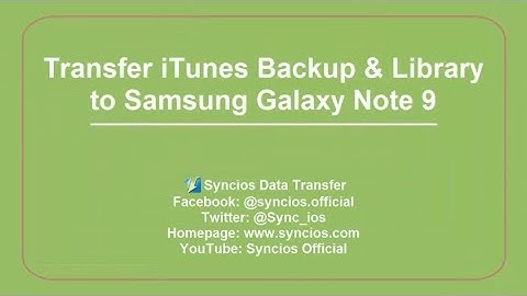 How to Transfer iTunes Backup and Playlists to Samsung Galaxy Note 9