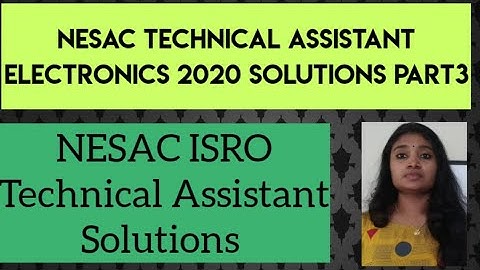 NESAC-ISRO Technical Assistant Electronics 2020 Solutions Part3| ISRO|Gate|BARC|DMRC|AFCAT Prepare
