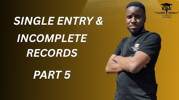 SINGLE ENTRY AND INCOMPLETE RECORDS