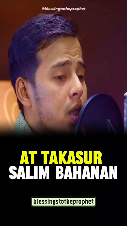 Surah At Takasur | Salim Bahanan