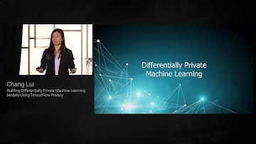 Building Differentially private Machine Learning Models Using TensorFlow Privacy | Chang Liu