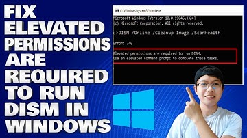 How To Fix Elevated Permissions Are Required To Run DISM in Windows