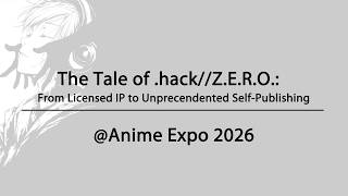 Anime Expo 2026 The Tale Of .Hackz.e.ro. Special Report