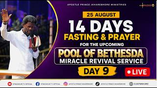 14 DAYS FASTING AND PRAYER IN PREPARATION FOR THE UPCOMING POOL OF BETHESDA REVIVAL SERVICE DAY 9