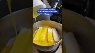 5-Minute Vanilla Buttermilk Poundcake Recipe: No more creaming butter and sugar for 10 minutes