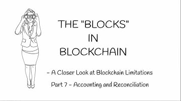The Blocks in Blockchain   Pt 7 Accounting & Reconciliation