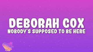 Deborah Cox - Nobody’s Supposed to Be Here (Dance Mix)