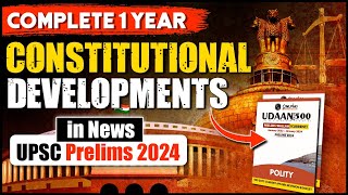 Complete 1 year Constitutional Developments in News | UPSC Prelims 2024 | OnlyIAS