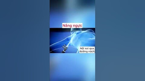 Nâng ngực nội soi qua đường nách #bacsimanh #phẫuthuậtthẩmmỹ #nângngực