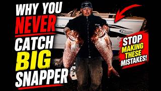 Why You NEVER Catch Big Snapper