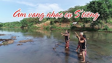 Độc đáo nhạc cụ truyền thống của người S’tiêng | BPTV