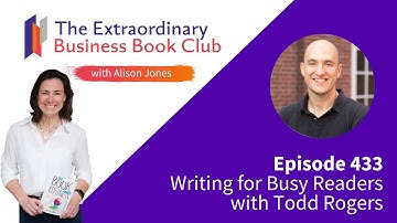 Episode 433 - Writing for Busy Readers with Todd Rogers