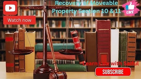 Recovery of Moveable Property | Sections 10 & 11 Specific Relief Act 1877 Explained