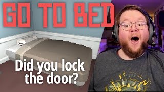 Did You Lock The Door???  Go To Bed