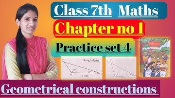 Practice set 4 class 7th maths | Chapter 1 Geometrical constructions | Maharashtra State Board