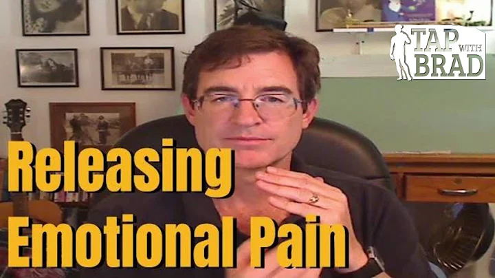 Releasing Emotional Pain - Tapping with Brad Yates