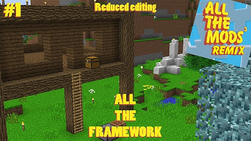[Reduced edits] All the framework (built) | All The Mods 3 Remix | Ep.1
