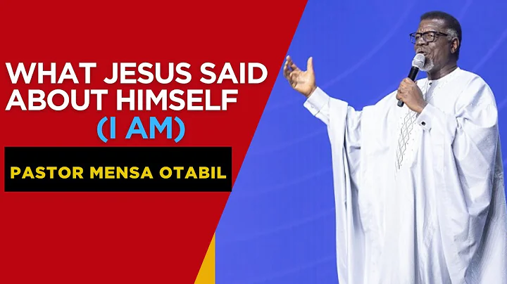 What Jesus Said About Himself (I AM) | Pastor Mensa Otabil