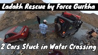 Force Gurkha 4X4 Recovered 2 Cars from Water Crossing | Force Gurkha BS-VI | Ladakh Road Trip 2023 |
