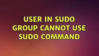 Ubuntu: User in sudo group cannot use sudo command (2 Solutions!!)