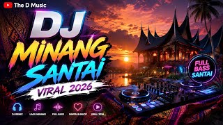 VIRAL!! DJ Minang Santai 2026 | Cocok Untuk Menemani Hari -hari Mu